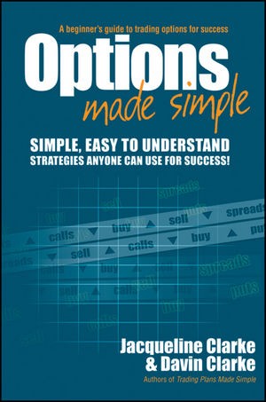 Options Made Simple: A Beginner's Guide to Trading Options for Success Jacqueline Clarke and Davin Clarke